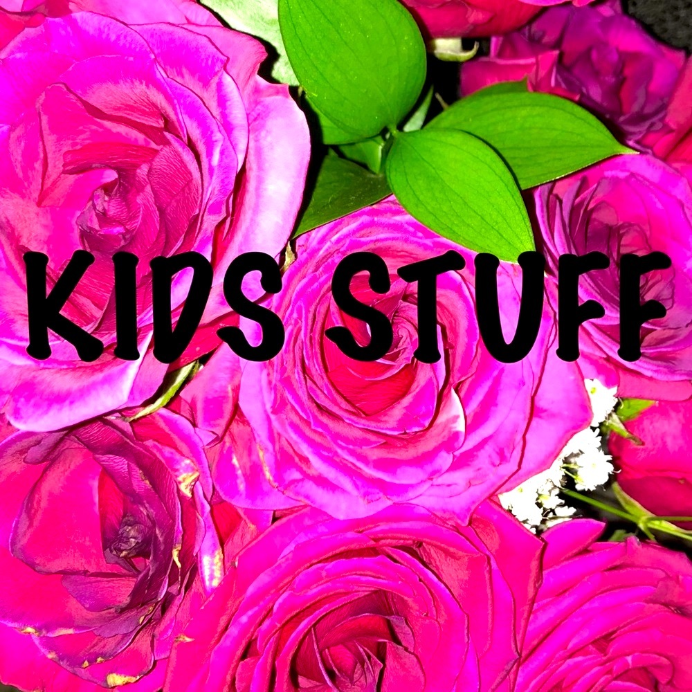 KIDS STUFF